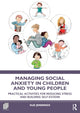 Book cover of: Managing Social Anxiety in Children and Young People. By: Sue Jennings