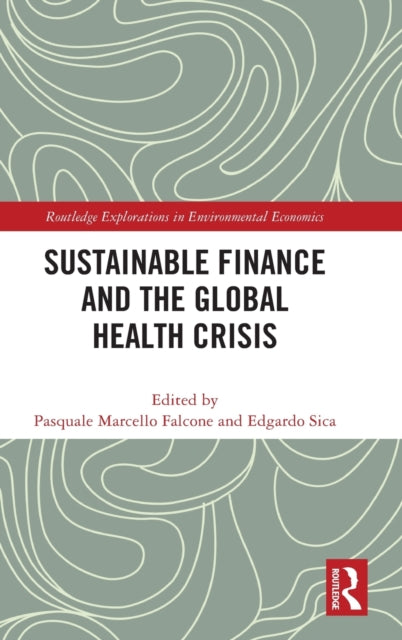 Book cover of: Sustainable Finance and the Global Health Crisis. By: Pasquale Marcello Falcone