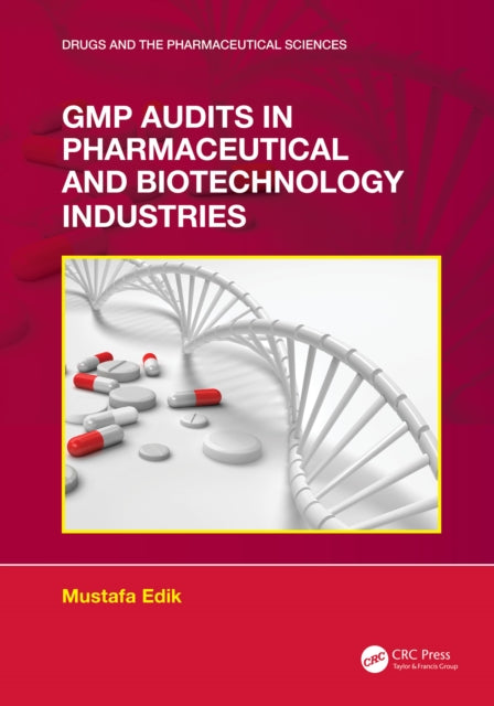 Book cover of: GMP Audits in Pharmaceutical and Biotechnology Industries. By: Mustafa Edik