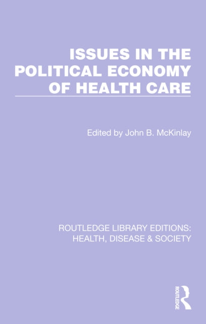 Book cover of: Issues in the Political Economy of Health Care. By: John B. McKinlay