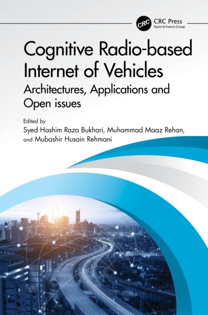 Book cover of: Cognitive Radio-based Internet of Vehicles. By: Syed Hashim Raza Bukhari