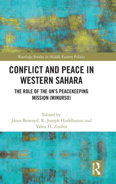 Book cover of: Conflict and Peace in Western Sahara. By: János Besenyo
