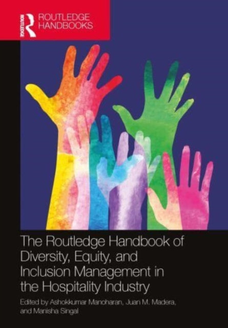 Book cover of: Routledge Handbook of Diversity, Equity, and Inclusion Management in the Hospitality Industry. By: Ashokkumar Manoharan