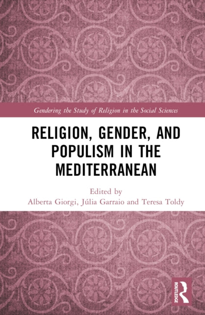Book cover of: Religion, Gender, and Populism in the Mediterranean. By: Alberta Giorgi