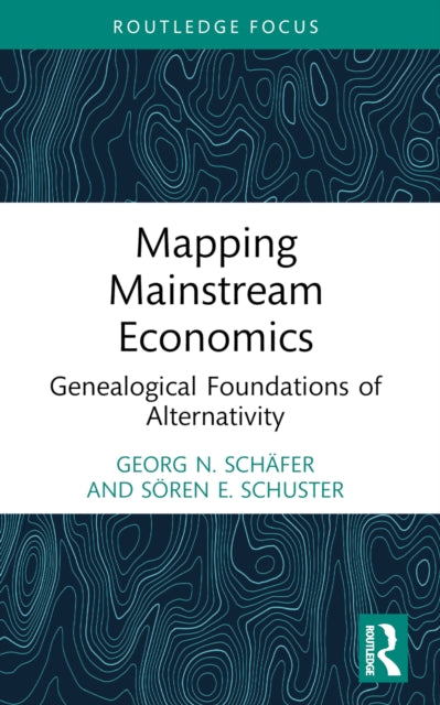 Book cover of: Mapping Mainstream Economics. By: Georg N. Schäfer