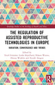 Book cover of: Regulation of Assisted Reproductive Technologies in Europe. By: Erich Griessler