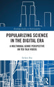 Book cover of: Popularizing Science in the Digital Era. By: Sichen Xia