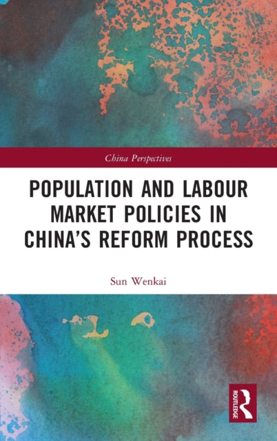 Book cover of: Population and Labour Market Policies in China’s Reform Process. By: Sun Wenkai