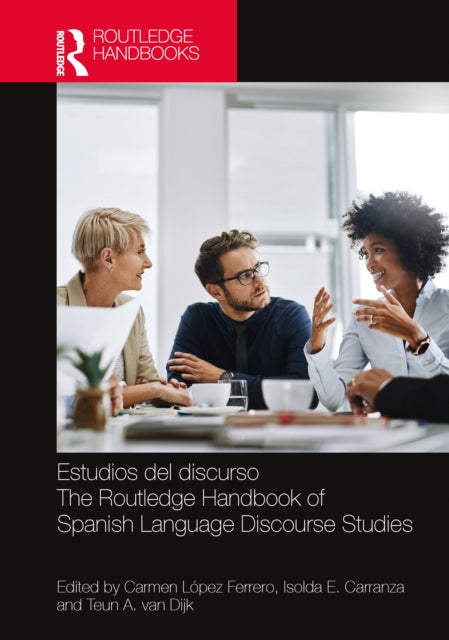 Book cover of: Estudios del discurso / The Routledge Handbook of Spanish Language Discourse Studies. By: Carmen Lopéz