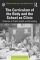 Book cover of: Curriculum of the Body and the School as Clinic. By: Kellie Burns