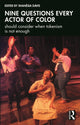 Book cover of: Nine questions every actor of color should consider when tokenism is not enough