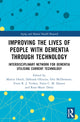 Book cover of: Improving the Lives of People with Dementia through Technology. By: Martin Orrell
