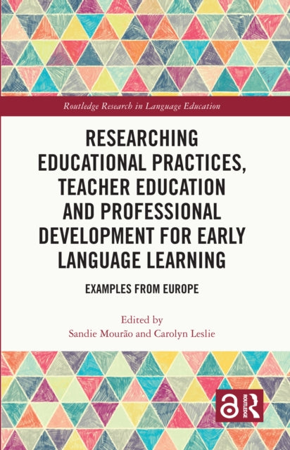 Book cover of: Researching Educational Practices, Teacher Education and Professional Development for Early Language Learning. By: Sandie Mourão