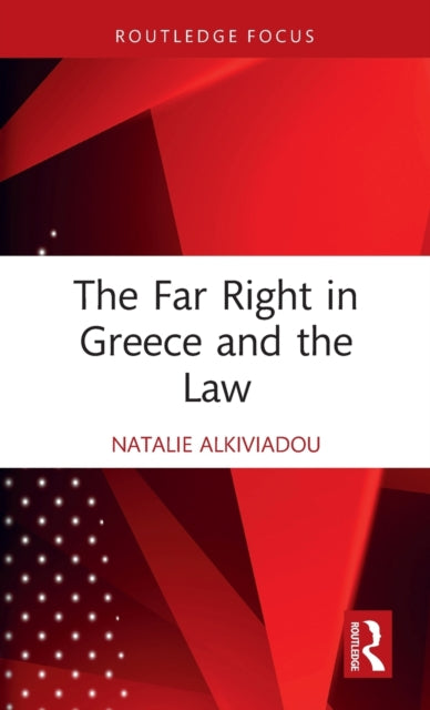Book cover of: Far Right in Greece and the Law. By: Natalie Alkiviadou