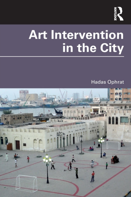 Book cover of: Art Intervention in the City. By: Hadas Ophrat