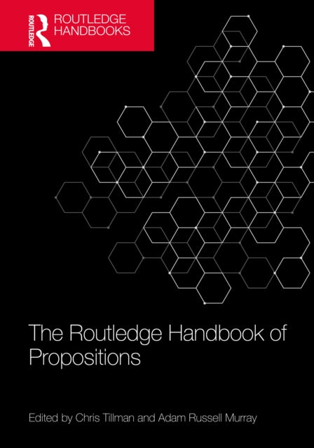 Book cover of: Routledge Handbook of Propositions. By: Chris Tillman