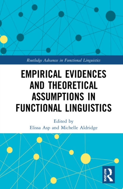 Book cover of: Empirical Evidences and Theoretical Assumptions in Functional Linguistics. By: Elissa D. Asp