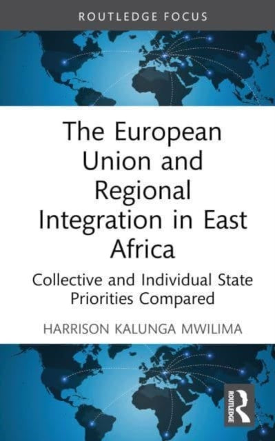 Book cover of: European Union and Regional Integration in East Africa. By: Harrison Kalunga Mwilima