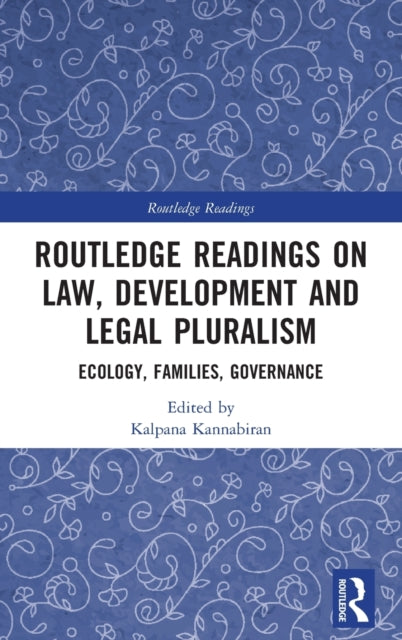 Book cover of: Routledge Readings on Law, Development and Legal Pluralism. By: Kalpana Kannabiran