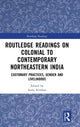 Book cover of: Routledge Readings on Colonial to Contemporary Northeastern India. By: Sumi Krishna