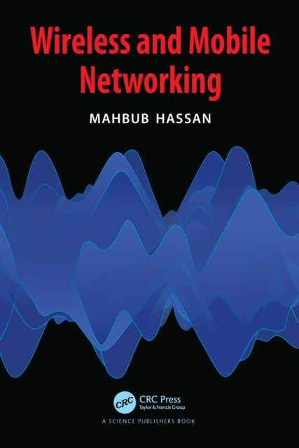 Book cover of: Wireless and Mobile Networking. By: Mahbub Hassan