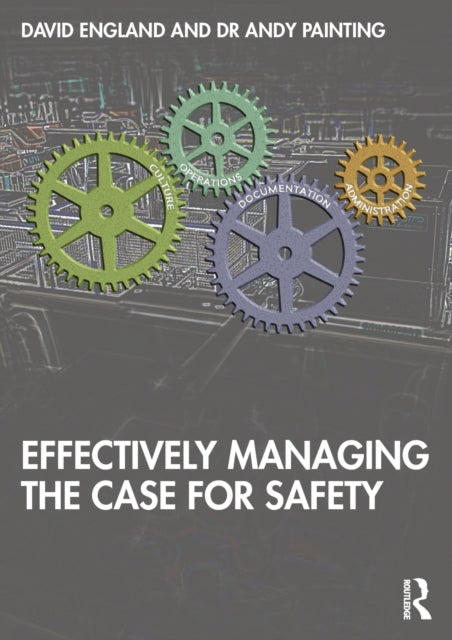 Book cover of: Effectively Managing the Case for Safety. By: David England