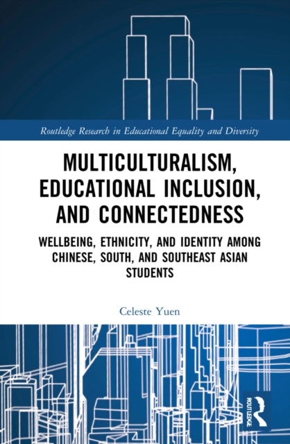 Book cover of: Multiculturalism, Educational Inclusion, and Connectedness. By: Celeste Yuen