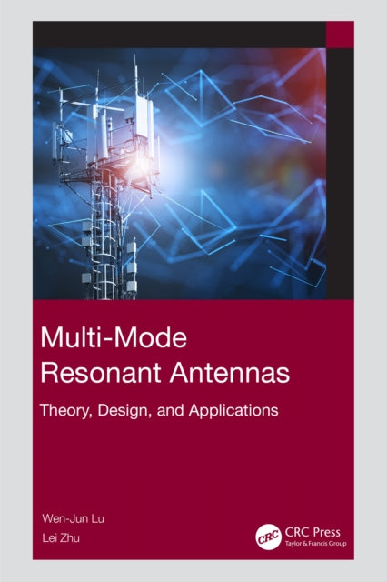 Book cover of: Multi-Mode Resonant Antennas. By: Wen-Jun Lu