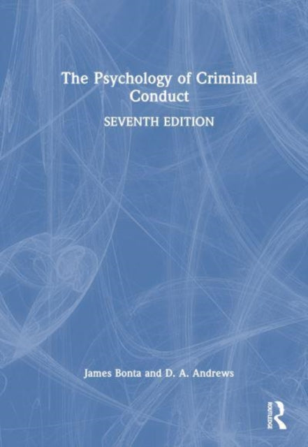 Book cover of: Psychology of Criminal Conduct. By: James Bonta