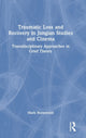 Book cover of: Traumatic Loss and Recovery in Jungian Studies and Cinema. By: Mark Holmwood
