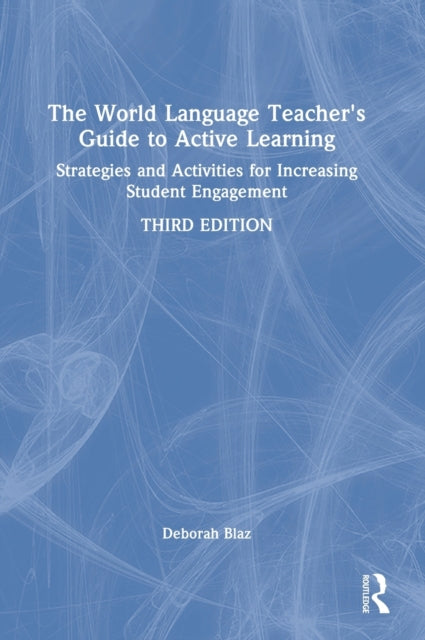 Book cover of: World Language Teacher's Guide to Active Learning. By: Deborah Blaz