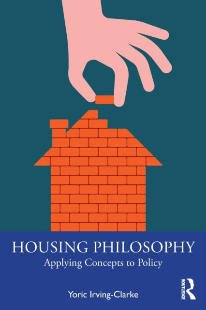 Book cover of: Housing Philosophy. By: Yoric Irving-Clarke