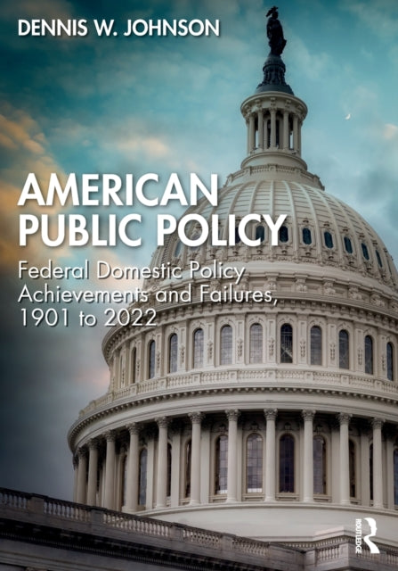 Book cover of: American Public Policy. By: Dennis W. Johnson
