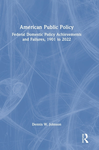 Book cover of: American Public Policy. By: Dennis W. Johnson