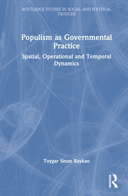 Book cover of: Populism as Governmental Practice. By: Toygar Sinan Baykan