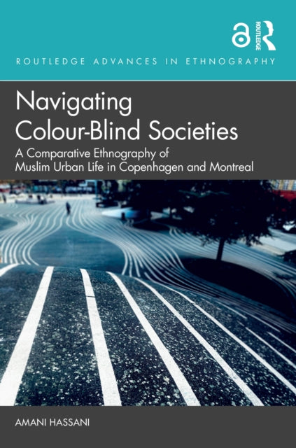 Book cover of: Navigating Colour-Blind Societies. By: Amani Hassani