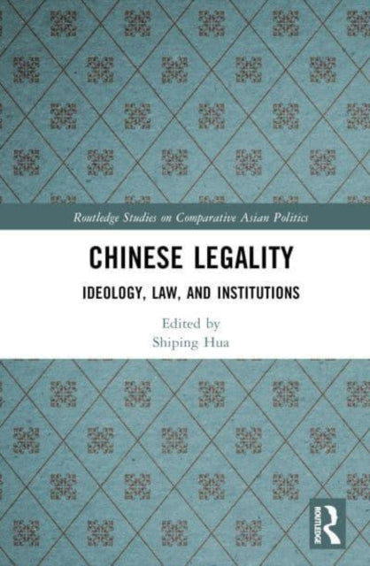 Book cover of: Chinese Legality. By: Shiping Hua