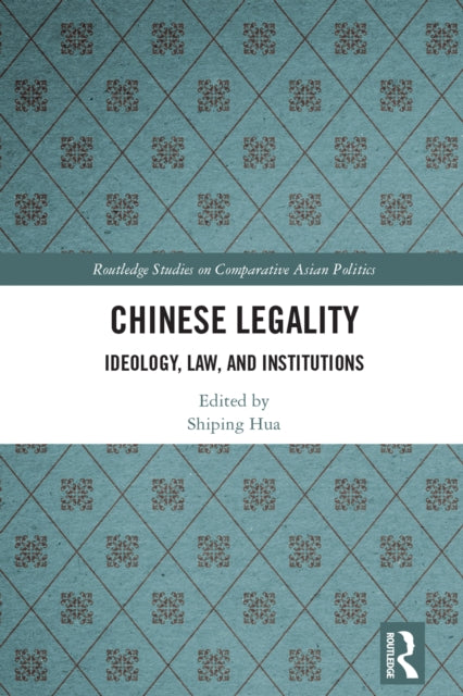 Book cover of: Chinese Legality. By: Shiping Hua