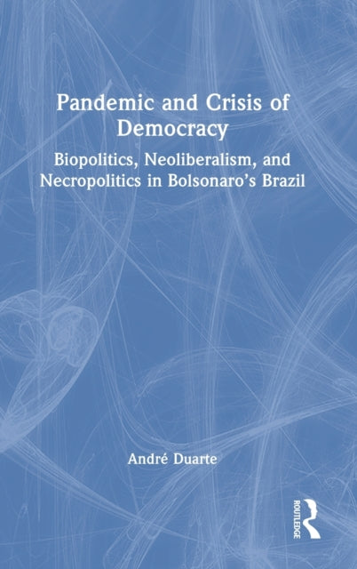Book cover of: Pandemic and Crisis of Democracy. By: André Duarte