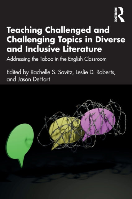 Book cover of: Teaching Challenged and Challenging Topics in Diverse and Inclusive Literature. By: Jason Dehart