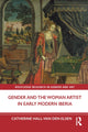 Book cover of: Gender and the Woman Artist in Early Modern Iberia. By: Catherine Hall-van den Elsen