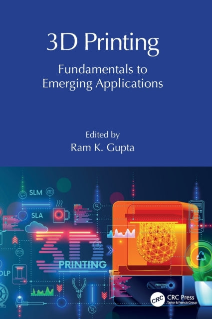 Book cover of: 3D Printing. By: Ram K. Gupta