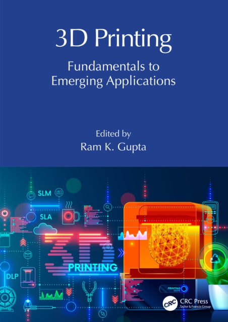 Book cover of: 3D Printing. By: Ram K. Gupta