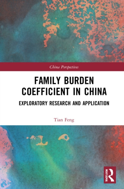 Book cover of: Family Burden Coefficient in China. By: Feng Tian