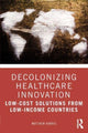 Book cover of: Decolonizing Healthcare Innovation. By: Matthew Harris