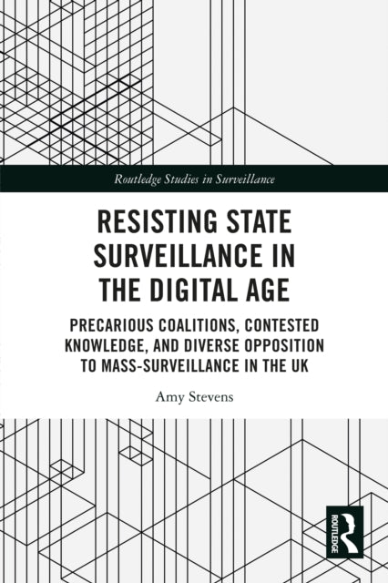 Book cover of: Resisting State Surveillance in the Digital Age. By: Amy Stevens