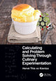 Book cover of: Calculating and Problem Solving Through Culinary Experimentation. By: Hervé This