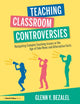 Book cover of: Teaching Classroom Controversies. By: Glenn Y. Bezalel
