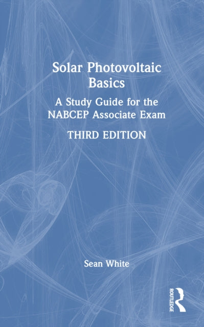 Book cover of: Solar Photovoltaic Basics. By: Sean White