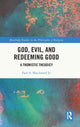 Book cover of: God, Evil, and Redeeming Good. By: Paul A. Macdonald